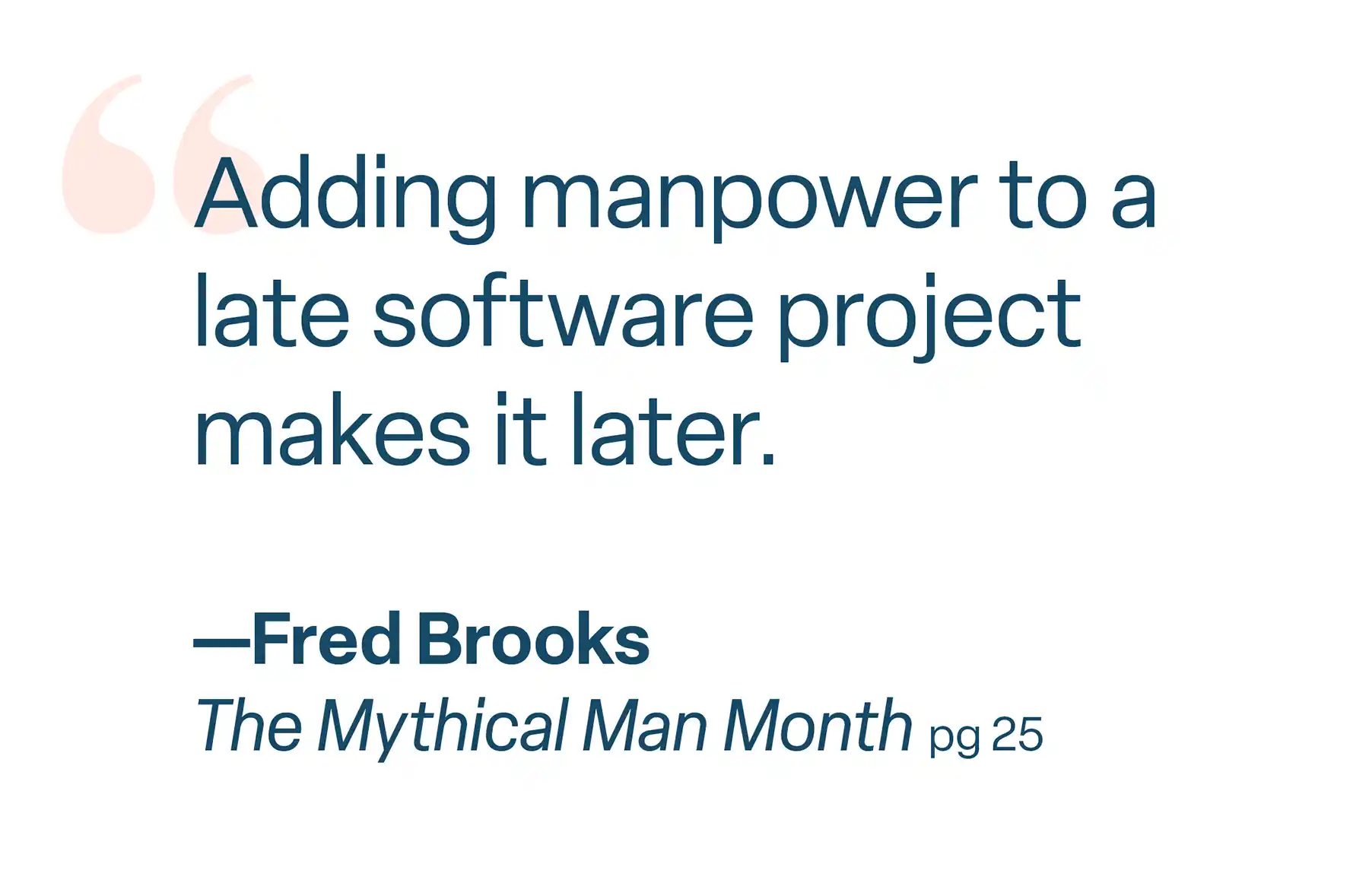 Large text graphic of the Fred Brooks quote: "Adding manpower to a late software project makes it later."