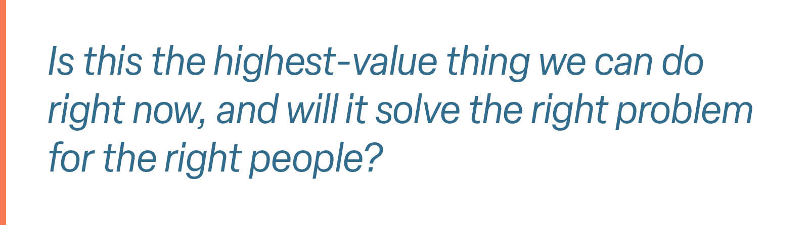 Highlighted pull quote: "Is this the highest-value thing we can do right now, and will it solve the right problem for the right people?"